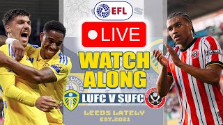 LEEDS UNITED VS SHEFFIELD UNITED LIVE CHAMPIONSHIP WATCHALONG WITH ANALYSIS [upl. by Carly]