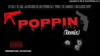 quotPoppin Remixquot  Polo x Lil Jaylen x Hothead Tiso x Cinco Spazzout  Rico Richie  Poppin [upl. by Sophronia]