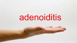 How to Pronounce adenoiditis  American English [upl. by Beckman]