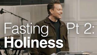 Fasting Pt 2 Holiness  John Mark Comer [upl. by Nerissa954]