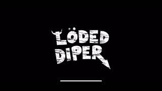 Löded DiperLöded Diper Full Album [upl. by Peggie]