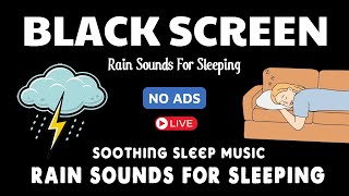 BLACK SCREEN No ADS Rain Sounds For Sleeping  Soothing Sleep Music for Rest and Calm Nights [upl. by Olram]