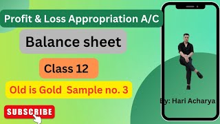 Profit amp loss appropriation ac amp Balance sheet  Class 12  Old is Gold sample no 3 [upl. by Llednil]