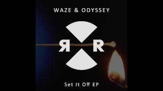 Waze amp Odyssey  Set It Off [upl. by Datnow]