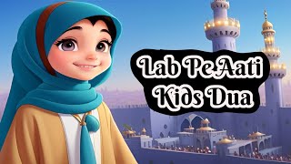 Lab Pe Aati Hai Dua  Kids Dua  Islamic Urdu Song For Childrens [upl. by Laurel418]