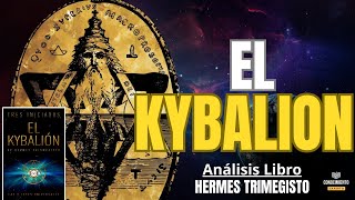 EL KYBALION Las 7 Leyes Universales de Hermes Trimegisto Resumen de Lecturas Recomendadas [upl. by Major246]