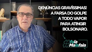 DENÚNCIAS GRAVÍSSIMAS A farsa do golpe a todo vapor para atingir Bolsonaro [upl. by Leonerd]