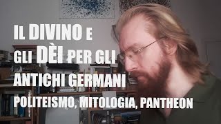 Religione e divino per gli antichi Germani Politeismo antropologia teologia Dio mitologia [upl. by Smitty]