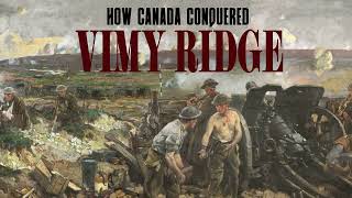 How Canada Conquered Vimy Ridge [upl. by Derag432]