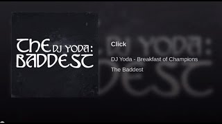 DJ Yoda Presents Breakfast of Champions  Click [upl. by Adnav]