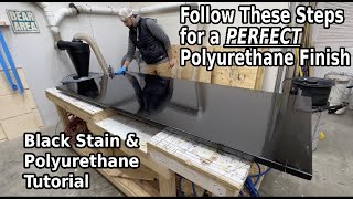 How to get a PERFECT Polyurethane Finish  How to Stain a Table  Black Stain Tutorial [upl. by Nedle245]