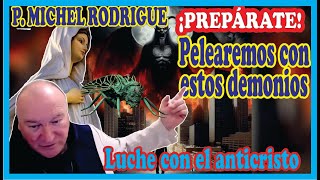 El padre Michel Rodrigue ¡Preparate pelearemos con estos demonios no quieren que veas esto [upl. by Neral]