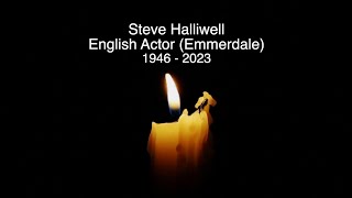 STEVE HALLIWELL  RIP  TRIBUTE TO THE EMMERDALE ACTOR WHO HAS DIED AGED 77 [upl. by Maria]