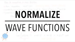 How to Normalize a Wave Function 3 Examples  Quantum Mechanics [upl. by Bahner257]