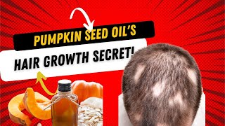 PUMPKIN SEED OIL FOR MEN WITH ANDROGENETIC ALOPECIA EXPLORING THE HAIR GROWTH BENEFITS [upl. by Sarah377]