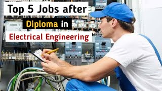 Top 5 Jobs after Diploma in Electrical Engineering GovtPrivate Jobs after Electrical Engineering [upl. by Solakcin]