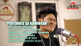 PEDTINDEG SA KAWINGAN Cover by Nash Angkanan [upl. by Ramey]