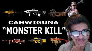 CAHWIGUNA quotMONSTER KILLquot  PB GARENA [upl. by Yllaw747]