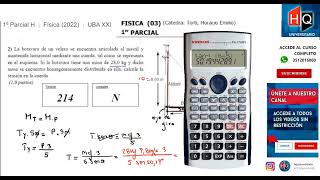 2022  PRIMER PARCIAL  TEMA H  FISICA UBA XXI [upl. by Torray]