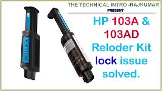 HP 103A amp 103AD RELODER KIT LOCKED ISSUE SOLVED FIX HP NEVERSTOP PRINTER REFELLING KIT LOCK ISSUE [upl. by Ibok377]