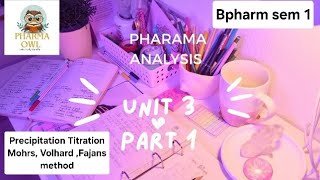 UNIT 3 PART 1 PRECIPITATION TITRATION  MOHR VOLHARD  FAJAN METHOD pharma analysis BPharm sem 1 [upl. by Deming]