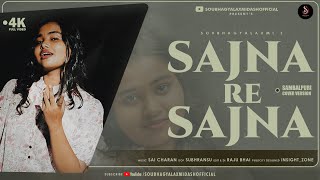 SAJNA RE SAJNA  Cover ft Soubhagyalaxmi Dash  New Sambalpuri Cover Song  2024 [upl. by Sral513]