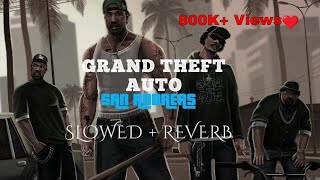 GTA San Andreas Theme Slowed  Reverb  GTA SA Lofi  GTA Lofi  Grand Theft Auto [upl. by Atteiram]