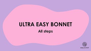 Ultra Easy Bonnet Alle Steps [upl. by Kass]