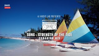 Strength Of Tide  Cariban Mix  2024  Original AI Soundtrack by AI Music Lab [upl. by Renita959]