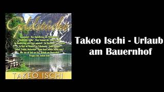 Takeo Ischi  Urlaub am Bauernhof [upl. by Ranie]