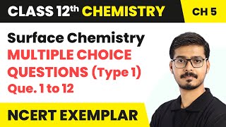 Surface Chemistry  Multiple Choice Questions Type 1  Class 12 Chemistry Ch 5 NCERT Exemplar [upl. by Spanjian]