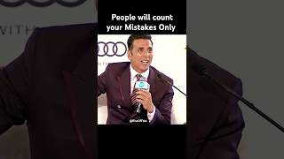 People will count your Mistakes Only  Akshay Kumar akshaykumar [upl. by Rosenblatt214]