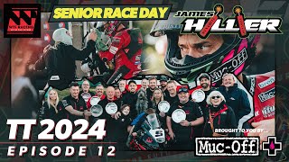 Isle of Man TT 2024  James Hillier  Episode 12  SENIOR RACE DAY [upl. by Dalpe679]