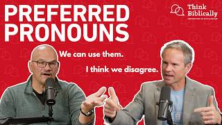 Christians and Preferred Pronouns A Dialogue Think Biblically Podcast [upl. by Ecadnac891]