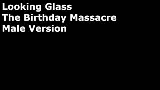 Male Looking Glass  The Birthday Massacre [upl. by Asille]