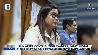 Run after contribution evaders impatungpal ti SSS idiay Abra 9 establisyimento napalagipan [upl. by Alben]