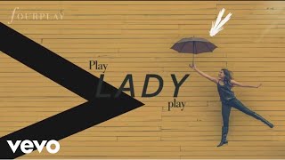 Fourplay  Play Lady Play audio [upl. by Voletta]