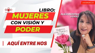 quotMujeres con Visión y Poderquot  quotAQUÍ ENTRE NOSquot Segmento 3 [upl. by Geithner]