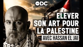 Elever son art pour la Palestine  Avec Hassan EL JAI [upl. by Maharba157]