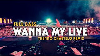 DJ WANNA MY LIVE FULL BASS THENDO CHASTELO REMIX BASSGANGGA 2024‼️ [upl. by Ashlie599]