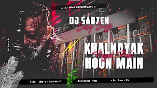 DJ Sarzen Setup Song 2024  Nayak Nahi Khalnayak Hoon Main  Edm Dance Remix  Hindi Remix Dj Songs [upl. by Trant]