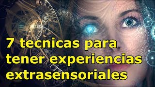 7 técnicas para tener experiencias extrasensoriales [upl. by Armillia]