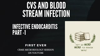 1ST EVER CBME MICROBIOLOGY SESSION  INFECTIVE ENDOCARDITIS PART 1  CVS AND BLOOD STREAM INFECTION [upl. by Orag206]