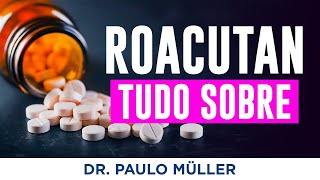 Roacutan – Tudo O Que Você Precisa Saber – Dr Paulo Müller Dermatologista [upl. by Reifinnej]