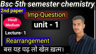 Rearrangement  bsc 5th semester chemistry unit 1  bsc 5th semester chemistry paper 2nd bsc5thsem [upl. by Atikin]