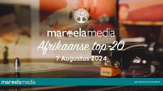 Maroela Media se Afrikaanse top20  7 Augustus 2024 [upl. by Adalbert]