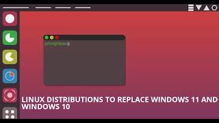 Linux Distributions to Replace Windows 11 and Windows 10 [upl. by Enneirdna556]