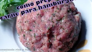 COMO PREPARAR CARNE PARA HAMBURGUESAS RECETACOMIENDO RICO Y FACIL [upl. by Behre]