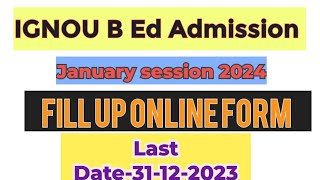 IGNOU BEd Form Fill Up Online 2024  IGNOU Bed Admission 2024 Online Apply  ignou bed 2024 [upl. by Arotahs]