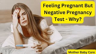 Feeling Pregnant But Negative Pregnancy Test  Why [upl. by Ecinuahs676]